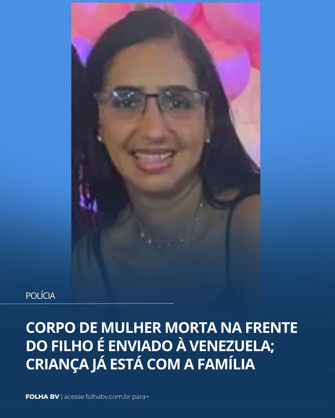 https://www.folhabv.com.br/policia/corpo-de-mulher-morta-na-frente-do-filho-e-enviado-a-venezuela-crianca-ja-esta-com-a-familia/
