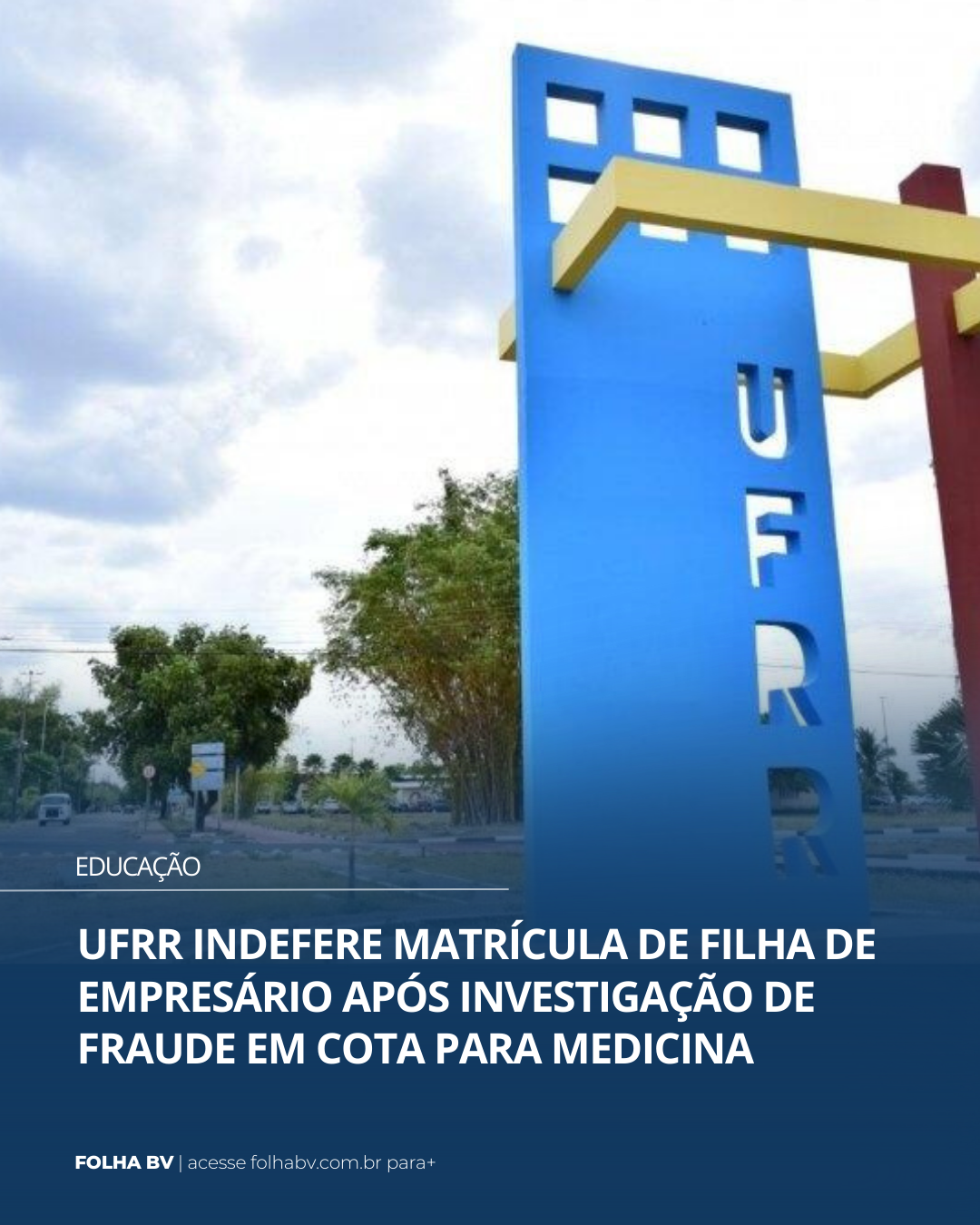 https://www.folhabv.com.br/educacao/ufrr-indefere-matricula-de-filha-de-empresario-apos-investigacao-de-fraude-em-cota-para-medicina/