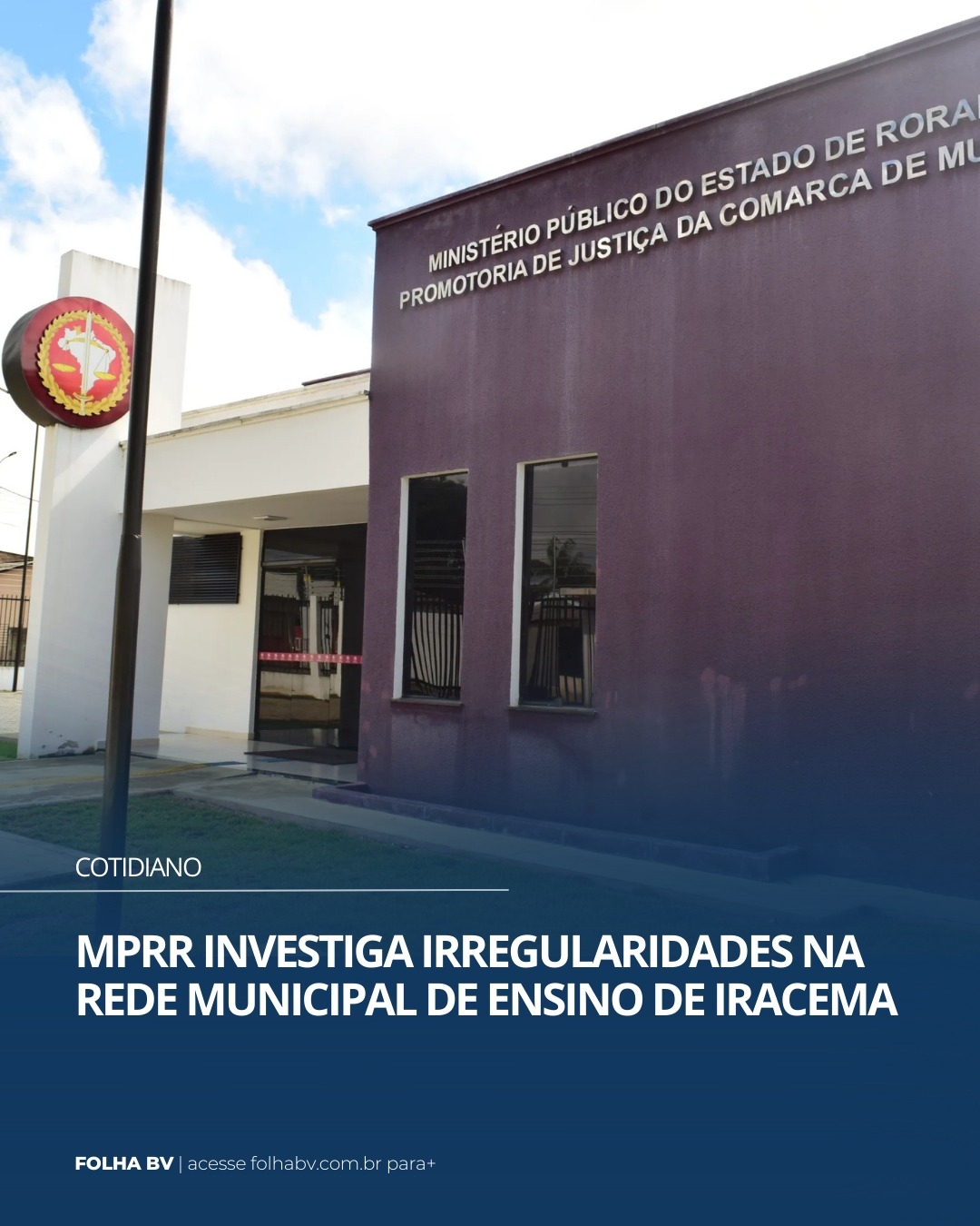 https://www.folhabv.com.br/cotidiano/mprr-investiga-irregularidades-na-rede-municipal-de-ensino-de-iracema/