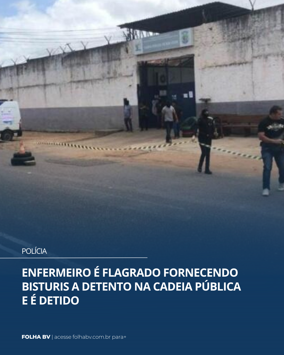 https://www.folhabv.com.br/policia/enfermeiro-fornece-bisturi-a-detento-em-cadeia-publica-e-e-preso/