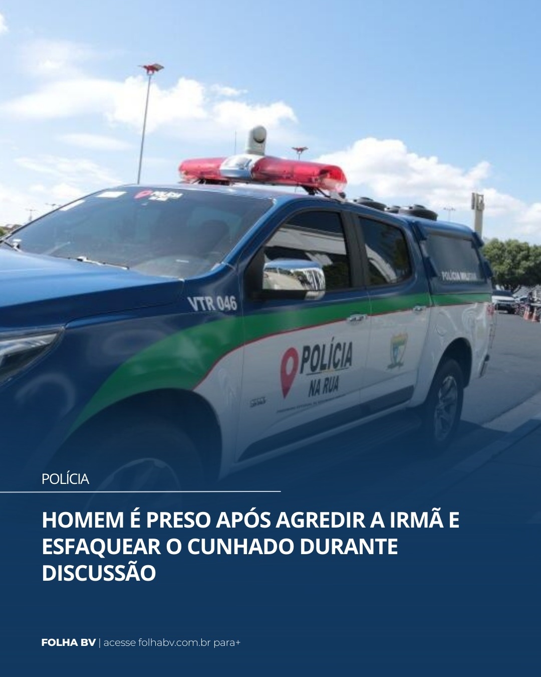 https://www.folhabv.com.br/policia/violencia-domestica-homem-e-preso-apos-agredir-a-irma-e-esfaquear-o-cunhado-durante-discussao/