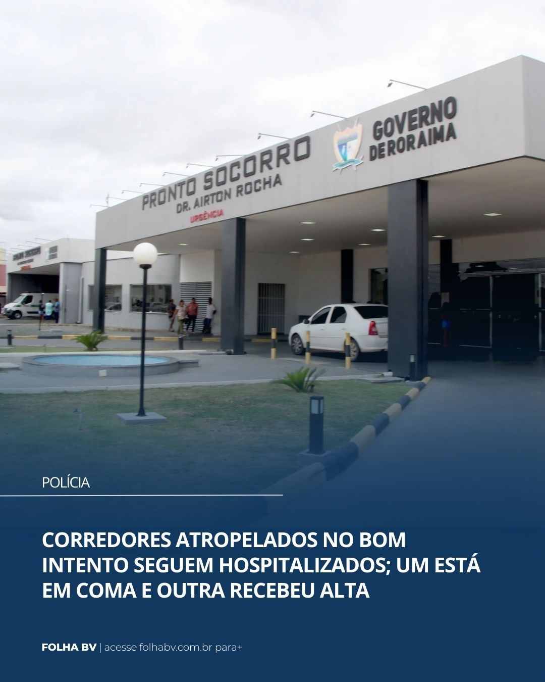 https://www.folhabv.com.br/policia/corredores-atropelados-no-bom-intento-seguem-hospitalizados/