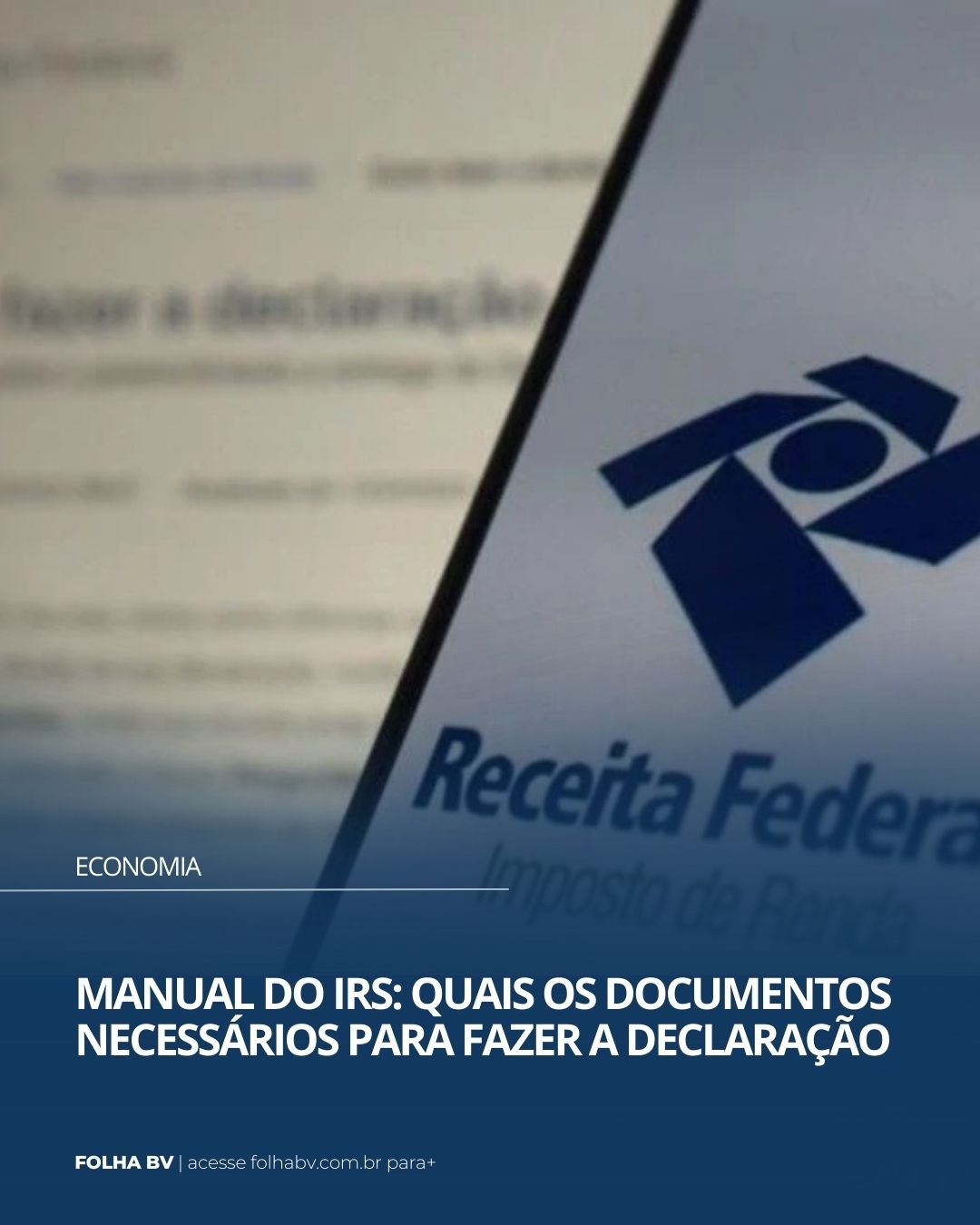 https://www.folhabv.com.br/cotidiano/manual-do-irs-quais-os-documentos-necessarios-para-fazer-a-declaracao/