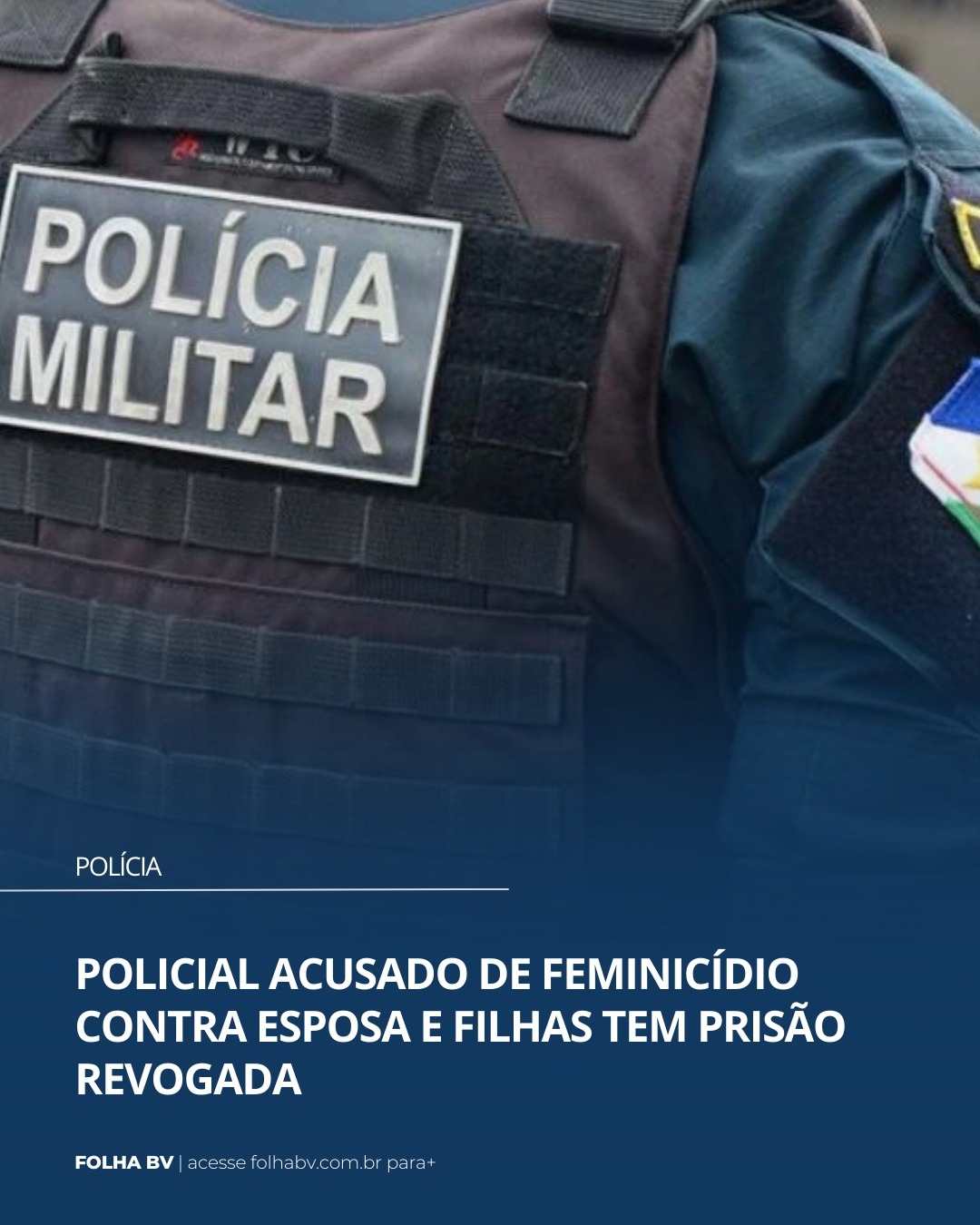 https://www.folhabv.com.br/policia/policial-acusado-de-feminicidio-tem-prisao-revogada/