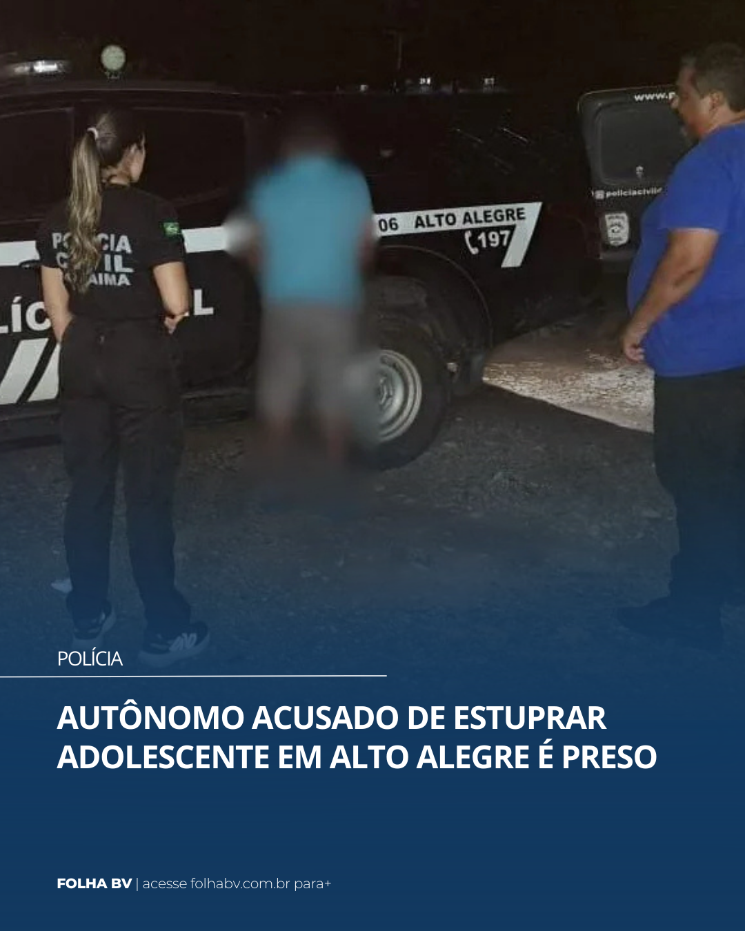 https://www.folhabv.com.br/policia/autonomo-acusado-de-estuprar-adolescente-em-alto-alegre-e-preso/