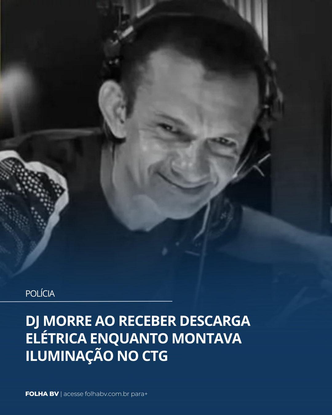https://www.folhabv.com.br/policia/dj-morre-ao-receber-descarga-eletrica-enquanto-montava-iluminacao-no-ctg/