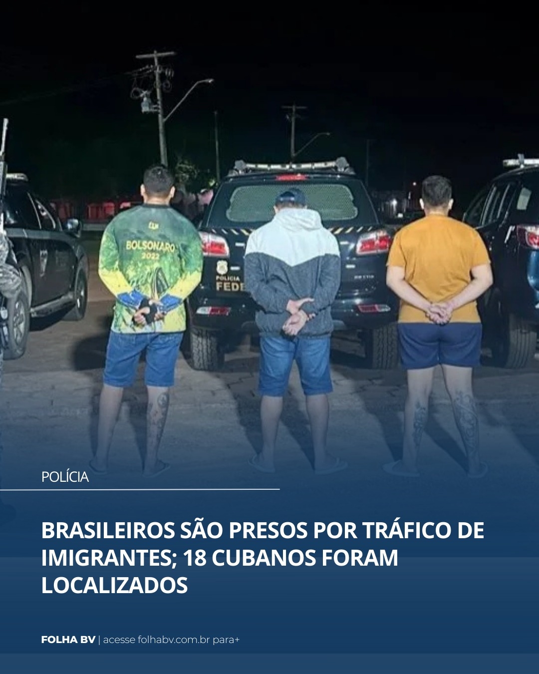 https://www.folhabv.com.br/policia/brasileiros-sao-presos-por-trafico-de-imigrantes-18-cubanos-foram-localizados/