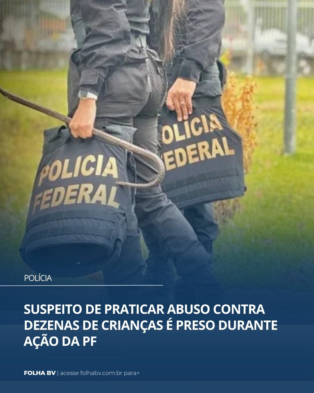 https://www.folhabv.com.br/policia/suspeito-de-praticar-abuso-contra-dezenas-de-criancas-e-preso-durante-acao-da-pf/