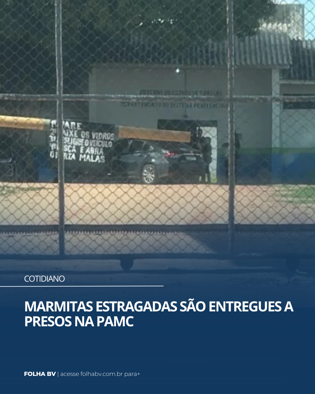 https://www.folhabv.com.br/cotidiano/marmitas-estragadas-sao-entregues-a-presos-na-pamc/