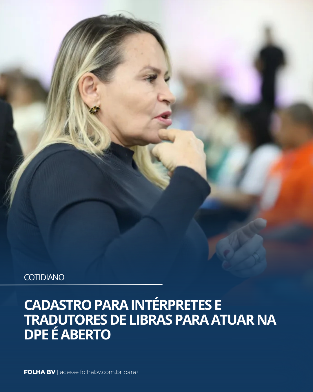 https://www.folhabv.com.br/cotidiano/cadastro-para-interpretes-e-tradutores-de-libras-para-atuar-na-dpe-e-aberto/