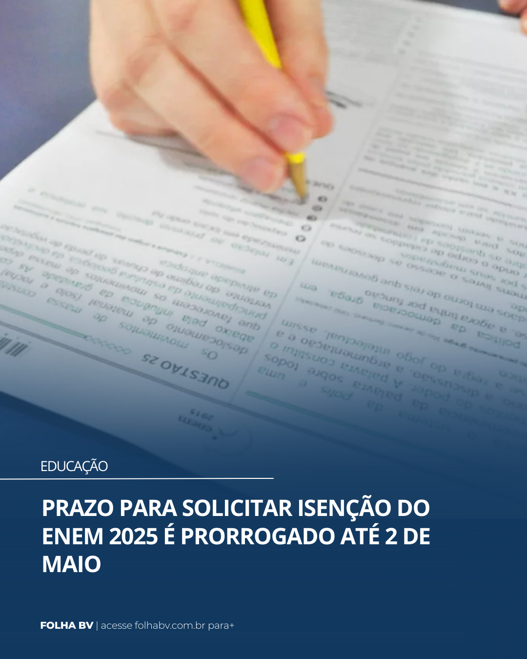 https://www.folhabv.com.br/educacao/prazo-para-solicitar-isencao-do-enem-2025-e-prorrogado-ate-2-de-maio-2/