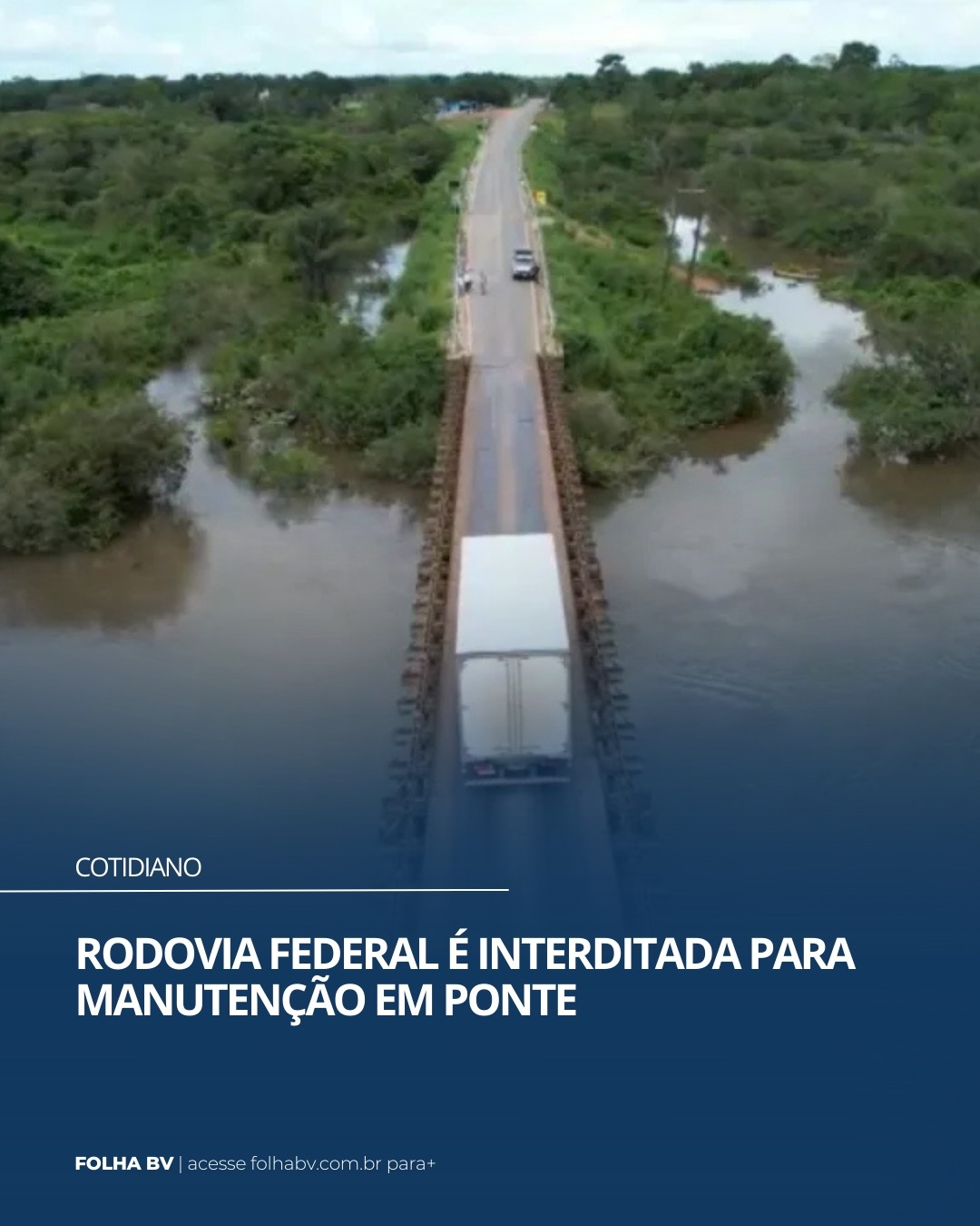https://www.folhabv.com.br/cotidiano/rodovia-federal-e-interditada-para-manutencao-em-ponte/