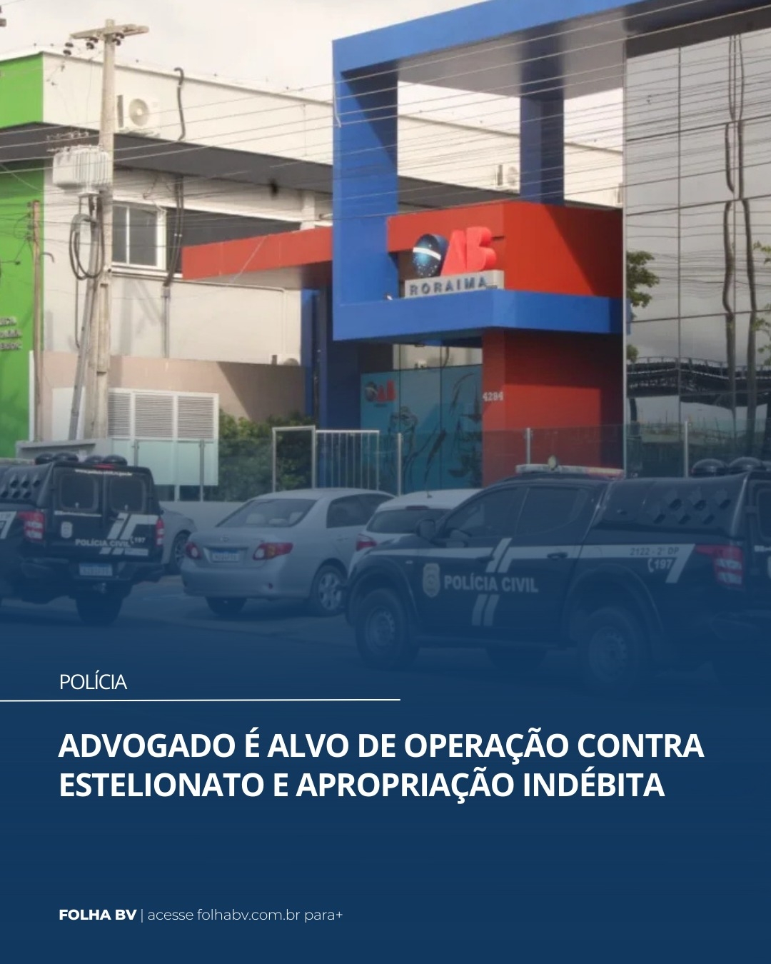 https://www.folhabv.com.br/policia/advogado-e-alvo-de-operacao-contra-estelionato-e-apropriacao-indebita/