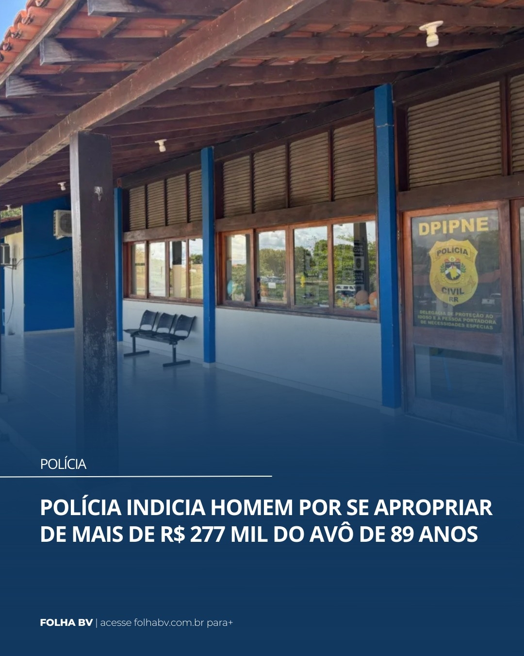 https://www.folhabv.com.br/policia/policia-indicia-homem-por-se-apropriar-de-mais-de-r-277-mil-do-avo-de-89-anos/