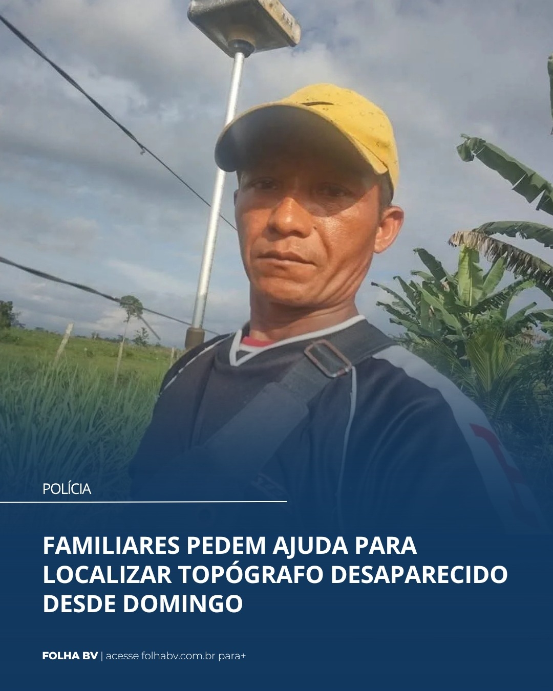 https://www.folhabv.com.br/policia/familiares-pedem-ajuda-para-localizar-topografo-desaparecido-desde-domingo/
