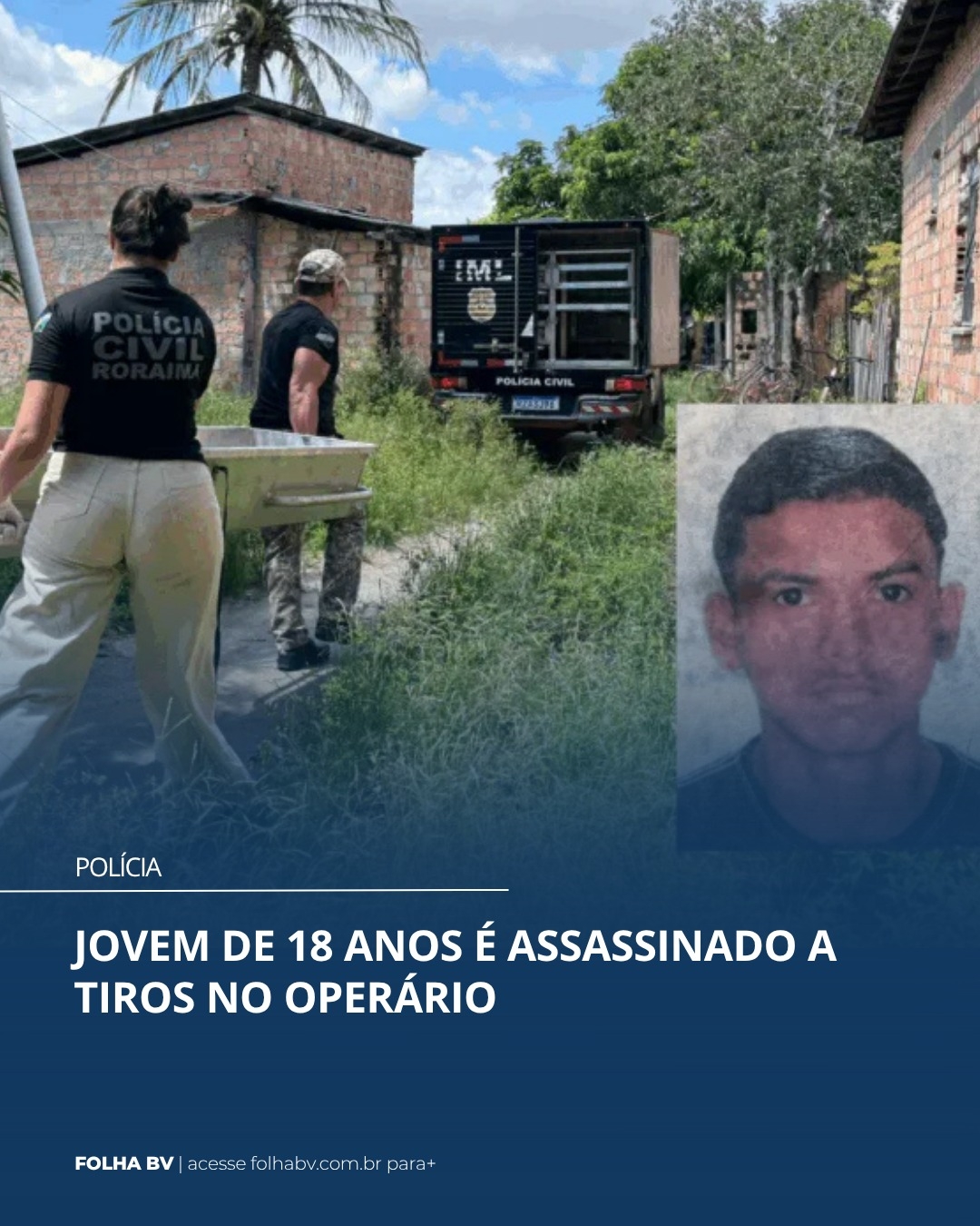 https://www.folhabv.com.br/policia/jovem-de-18-anos-e-assassinado-a-tiros-no-operario/
