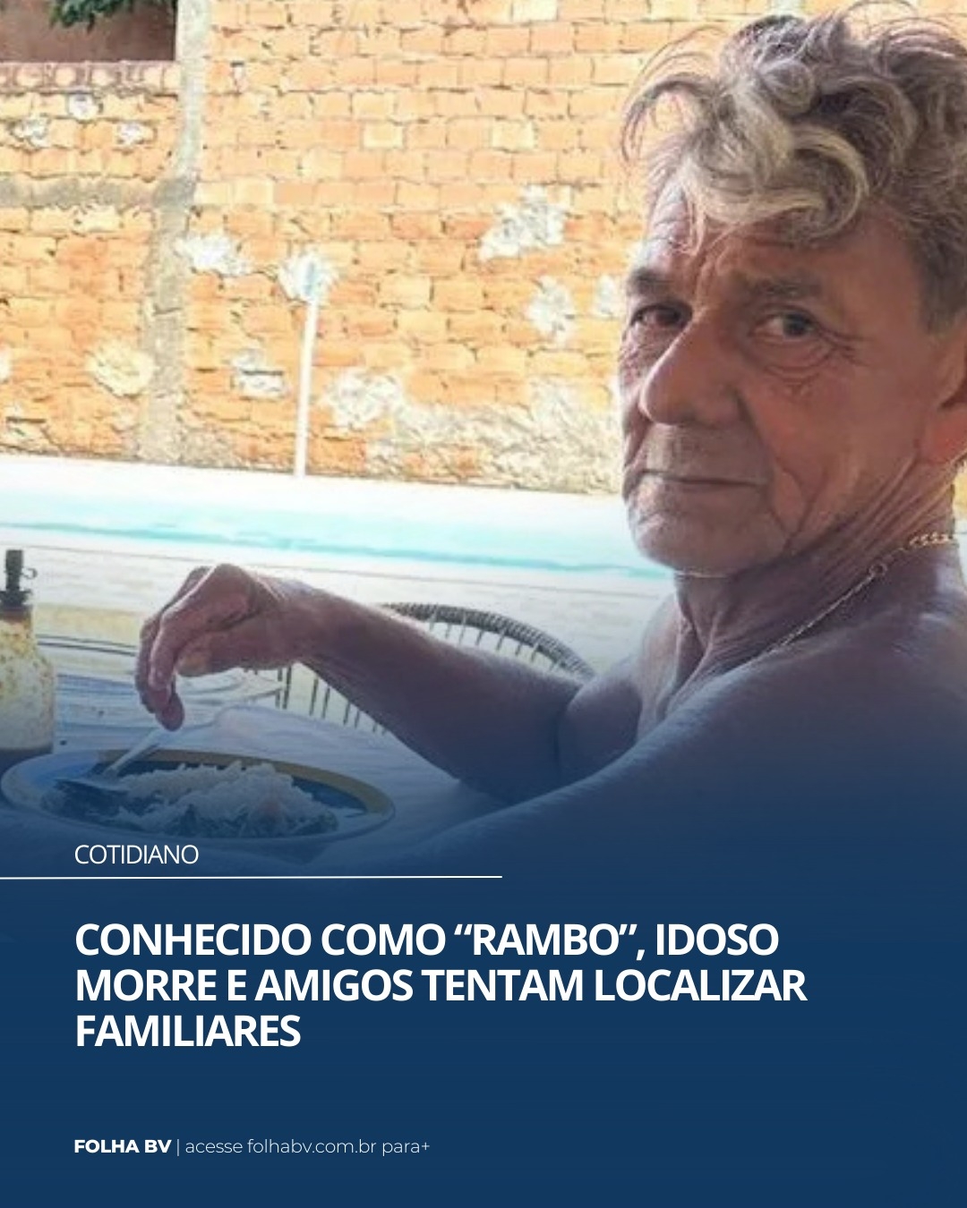 https://www.folhabv.com.br/cotidiano/conhecido-como-rambo-idoso-morre-e-amigos-tentam-localizar-familiares/