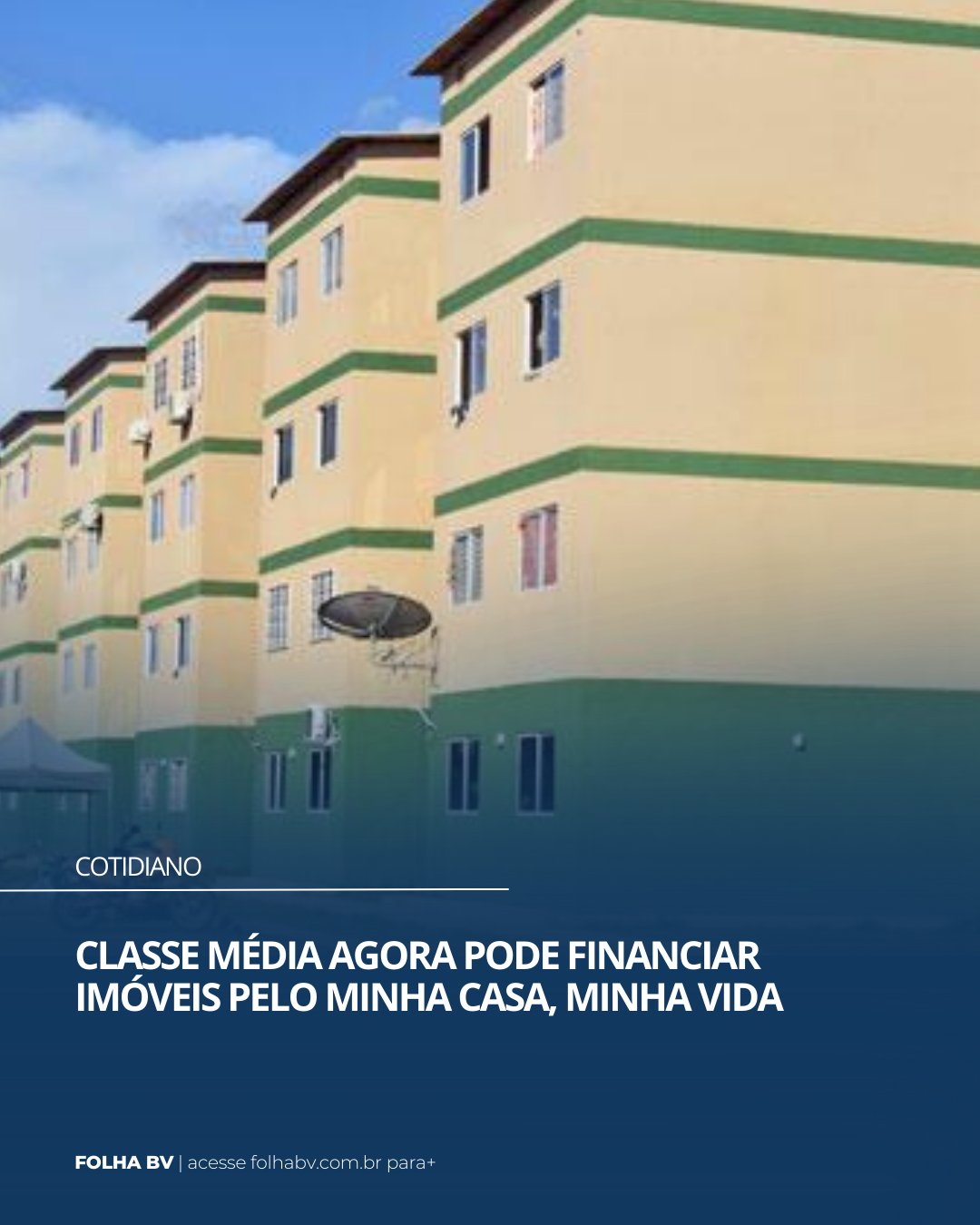 https://www.folhabv.com.br/cotidiano/minha-casa-minha-vida-amplia-atendimento-e-inclui-classe-media/
