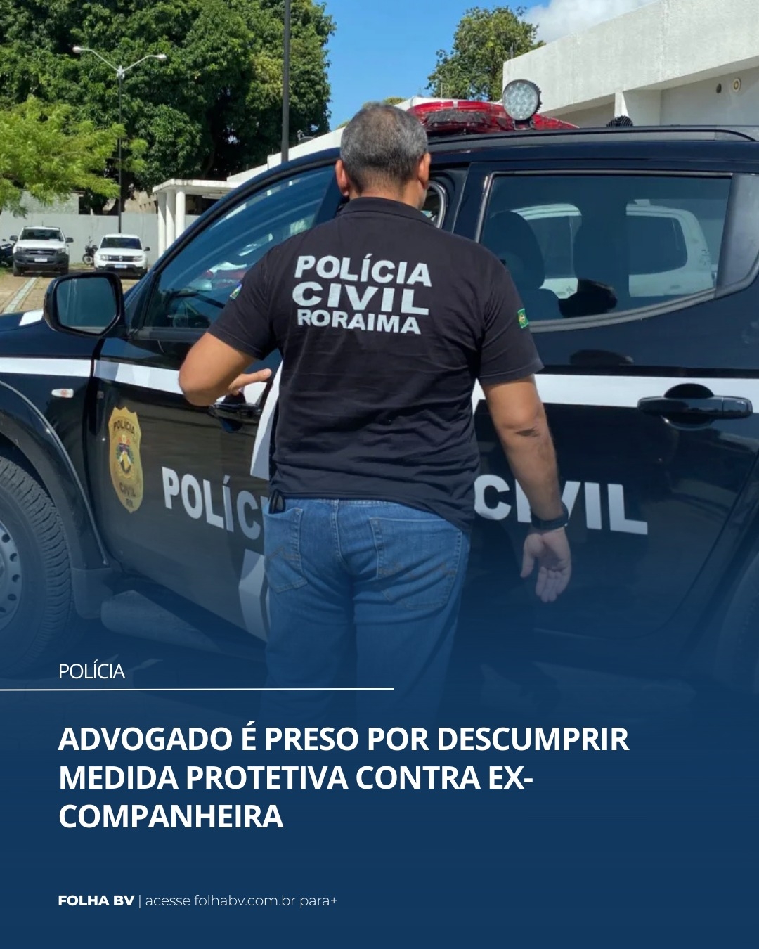 https://www.folhabv.com.br/policia/advogado-e-preso-por-descumprir-medida-protetiva-contra-ex-companheira/
