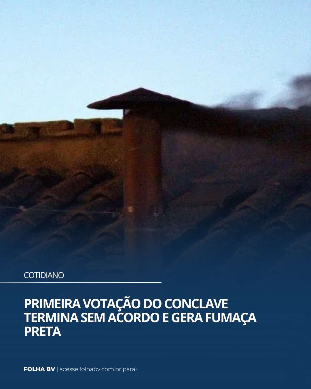 https://www.folhabv.com.br/cotidiano/conclave-sem-definicao-de-novo-papa-primeira-fumaca-e-preta/