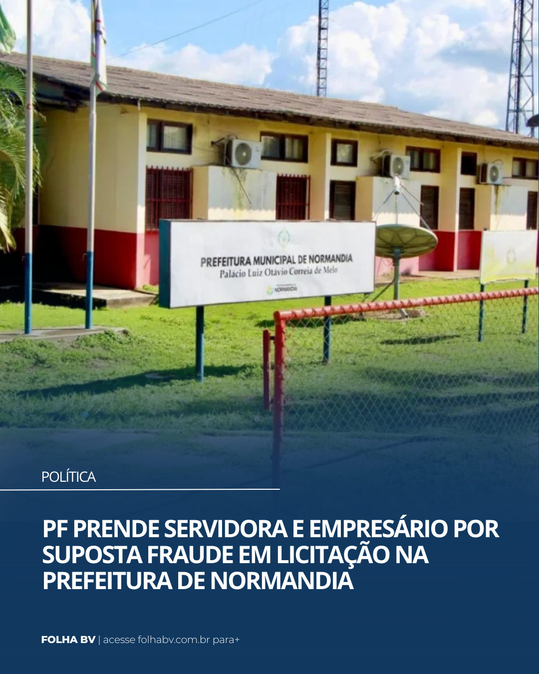 https://www.folhabv.com.br/policia/pf-prende-servidora-e-empresario-por-suposta-fraude-em-licitacao-na-prefeitura-de-normandia/