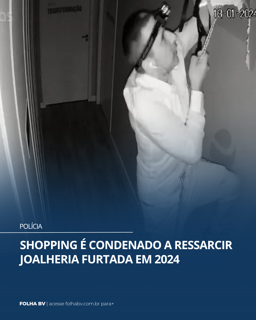 https://www.folhabv.com.br/policia/shopping-e-condenado-a-ressarcir-joalheria-furtada-em-2024/