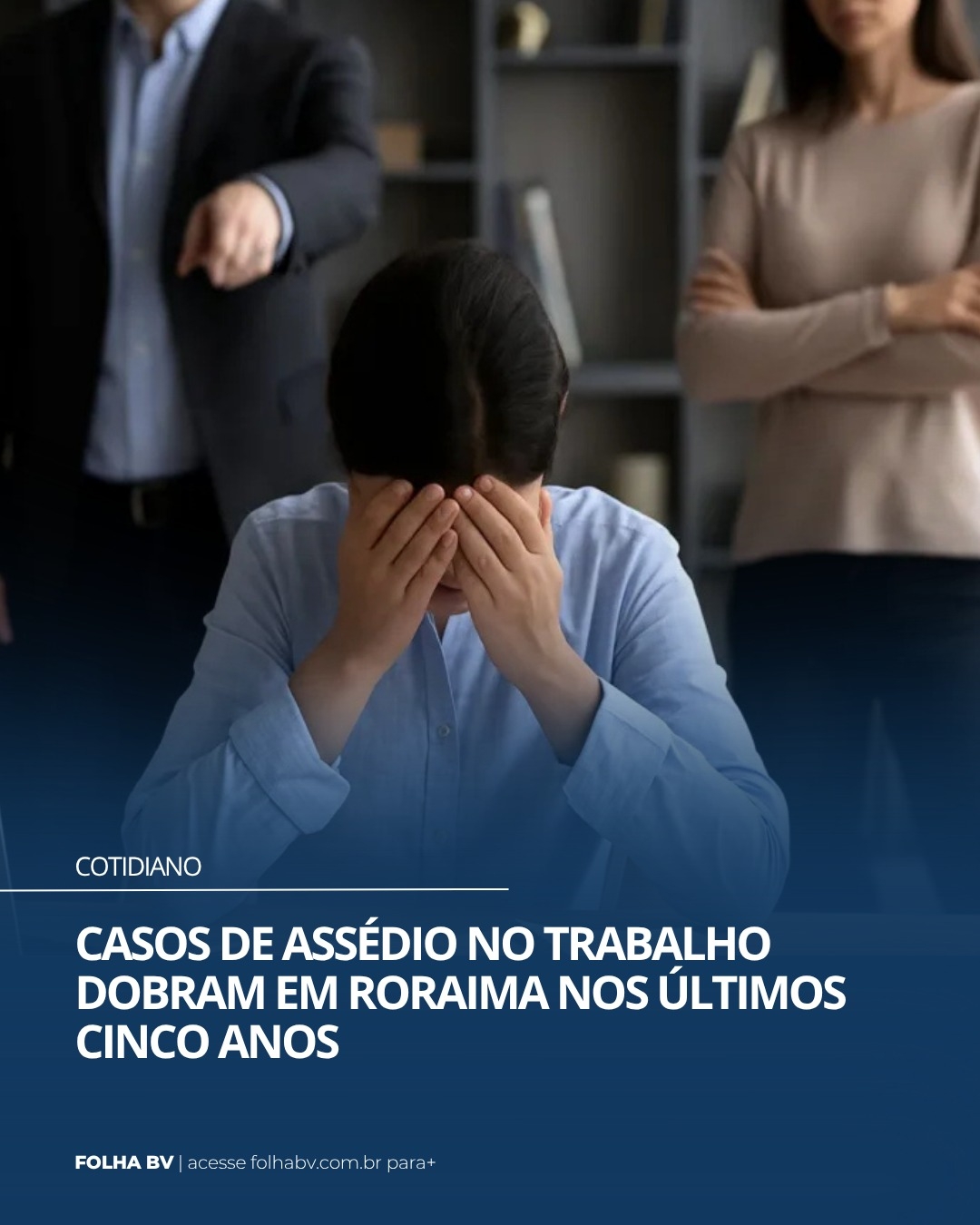 https://www.folhabv.com.br/cotidiano/assedio-no-trabalho-cresce-142-em-roraima-desde-2020/