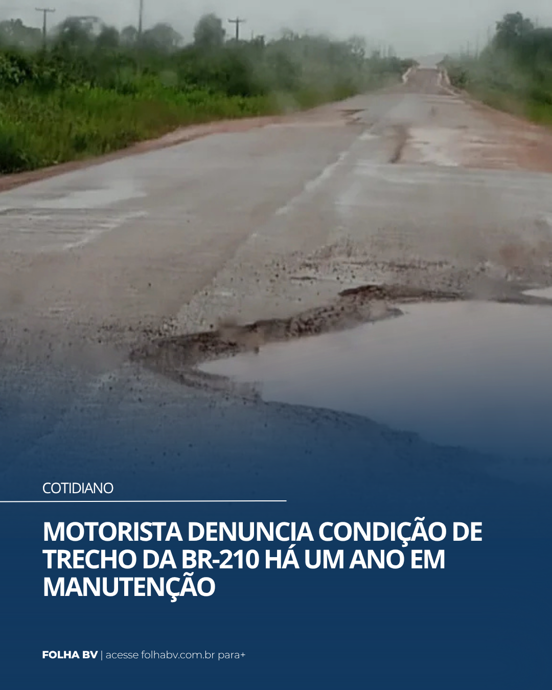 https://www.folhabv.com.br/geral/motorista-denuncia-condicao-de-trecho-da-br-210-ha-um-ano-em-manutencao/