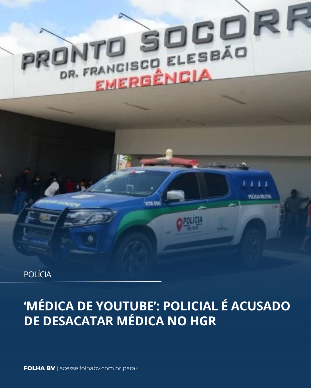 https://www.folhabv.com.br/policia/medica-de-youtube-pm-e-acusado-de-dar-carteirada-no-hgr/