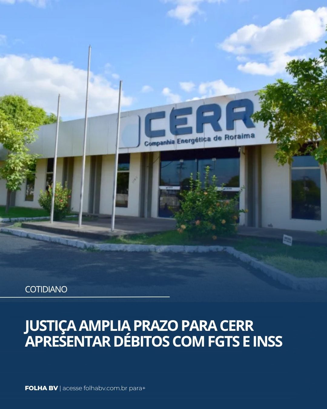 https://www.folhabv.com.br/cotidiano/justica-amplia-prazo-para-cerr-apresentar-debitos-com-fgts-e-inss/