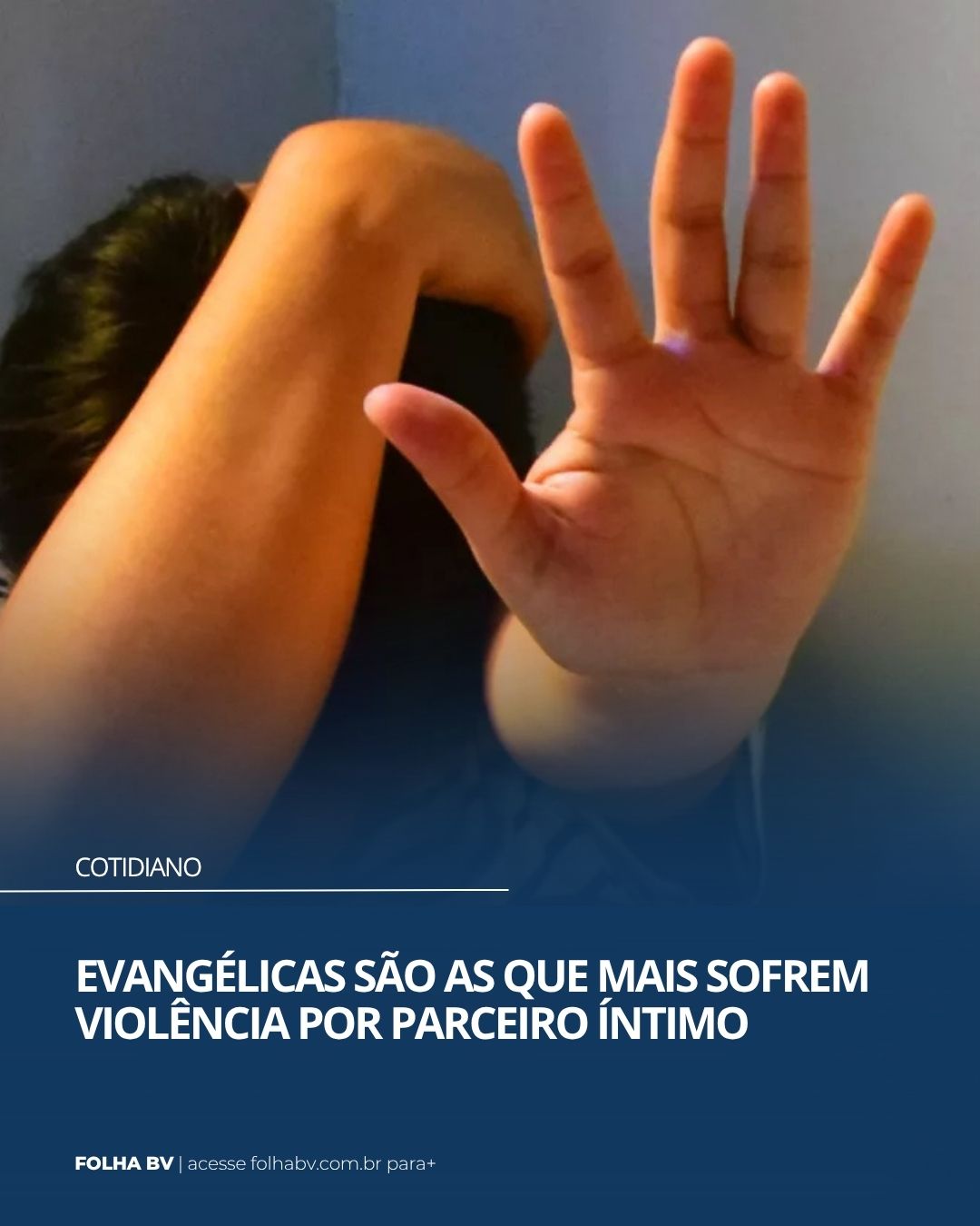 https://www.folhabv.com.br/cotidiano/evangelicas-sao-as-que-mais-sofrem-mais-violencia-por-parceiro-intimo/