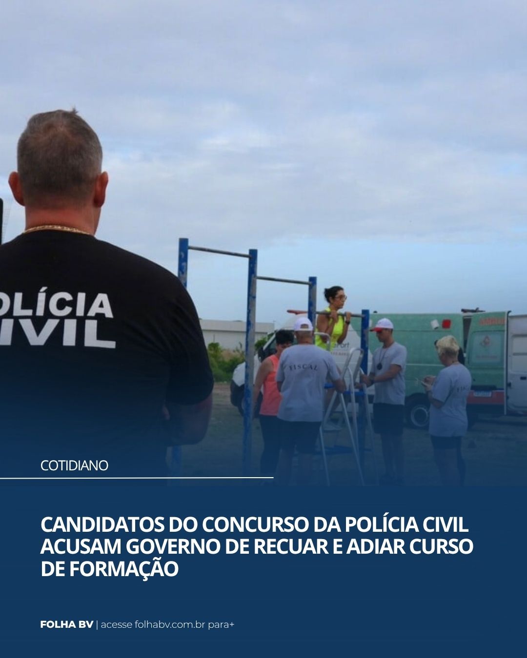 https://www.folhabv.com.br/cotidiano/candidatos-do-concurso-da-policia-civil-acusam-governo-de-recuar-e-adiar-curso-de-formacao/