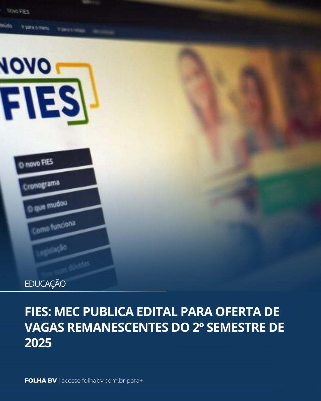 https://www.folhabv.com.br/educacao/fies-mec-publica-edital-para-oferta-de-vagas-remanescentes-do-2o-semestre-de-2025/