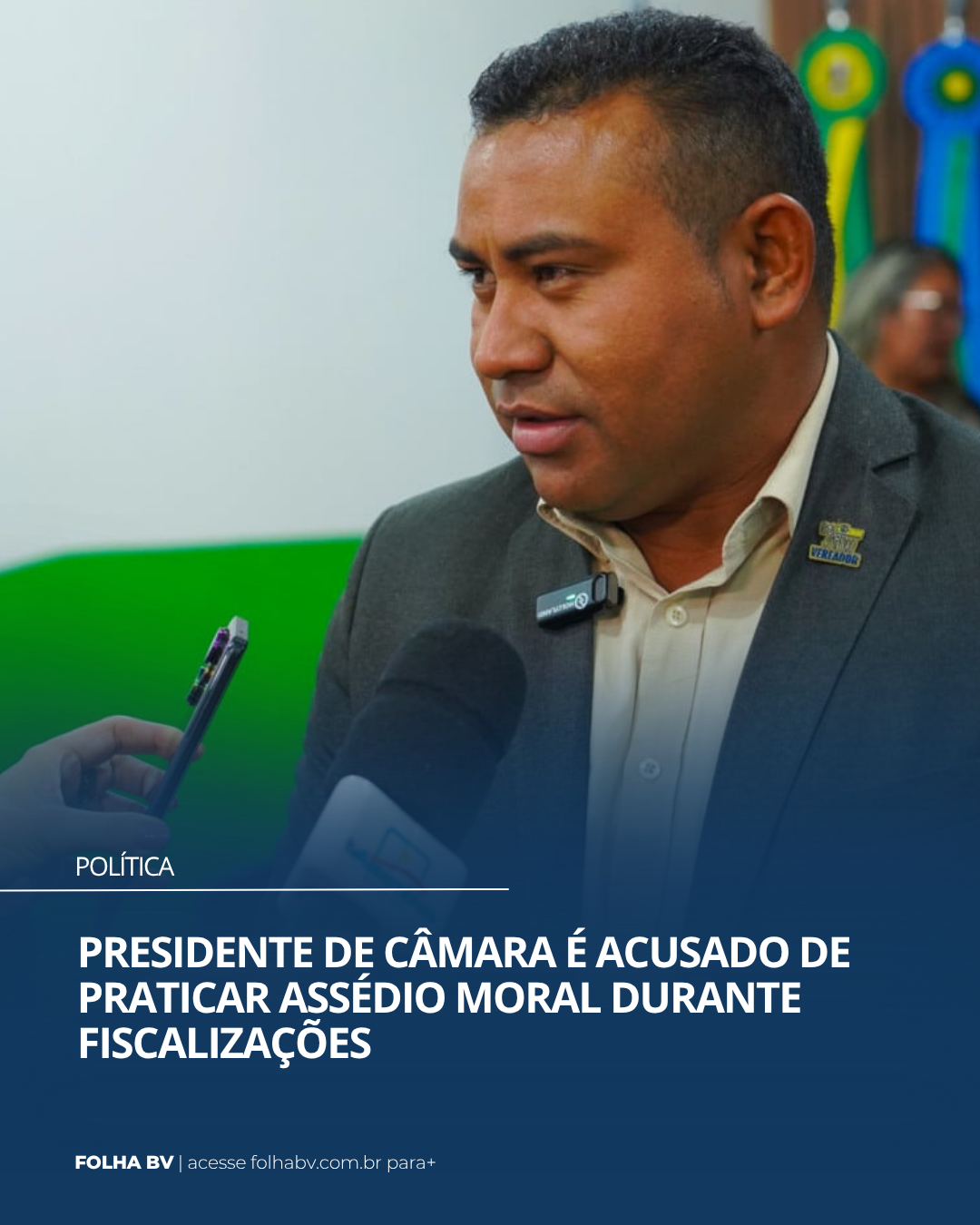 https://www.folhabv.com.br/politica/presidente-de-camara-e-acusado-de-praticar-assedio-moral-durante-fiscalizacoes/