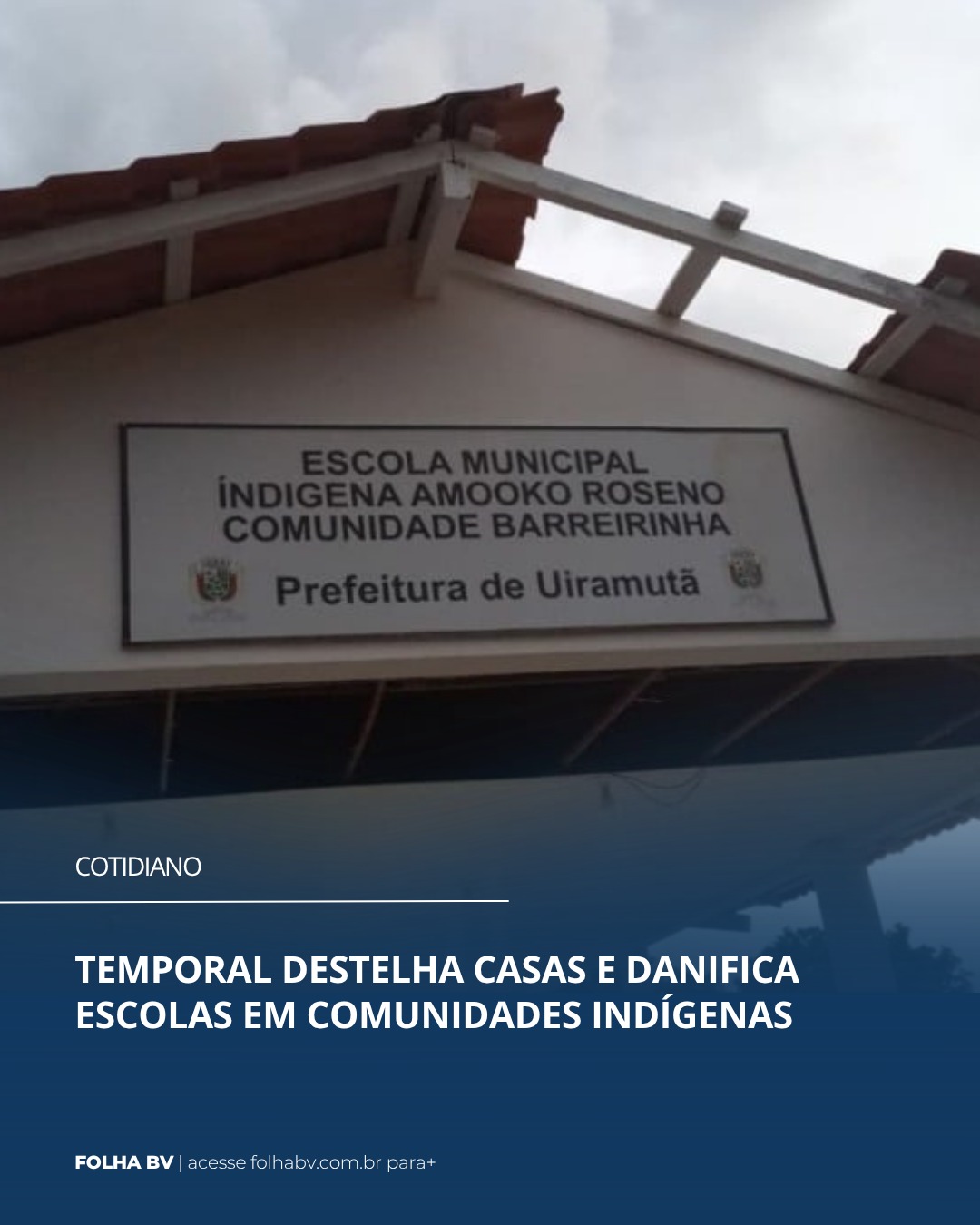 https://www.folhabv.com.br/cotidiano/temporal-destelha-casas-e-danifica-escolas-em-comunidades-indigenas/