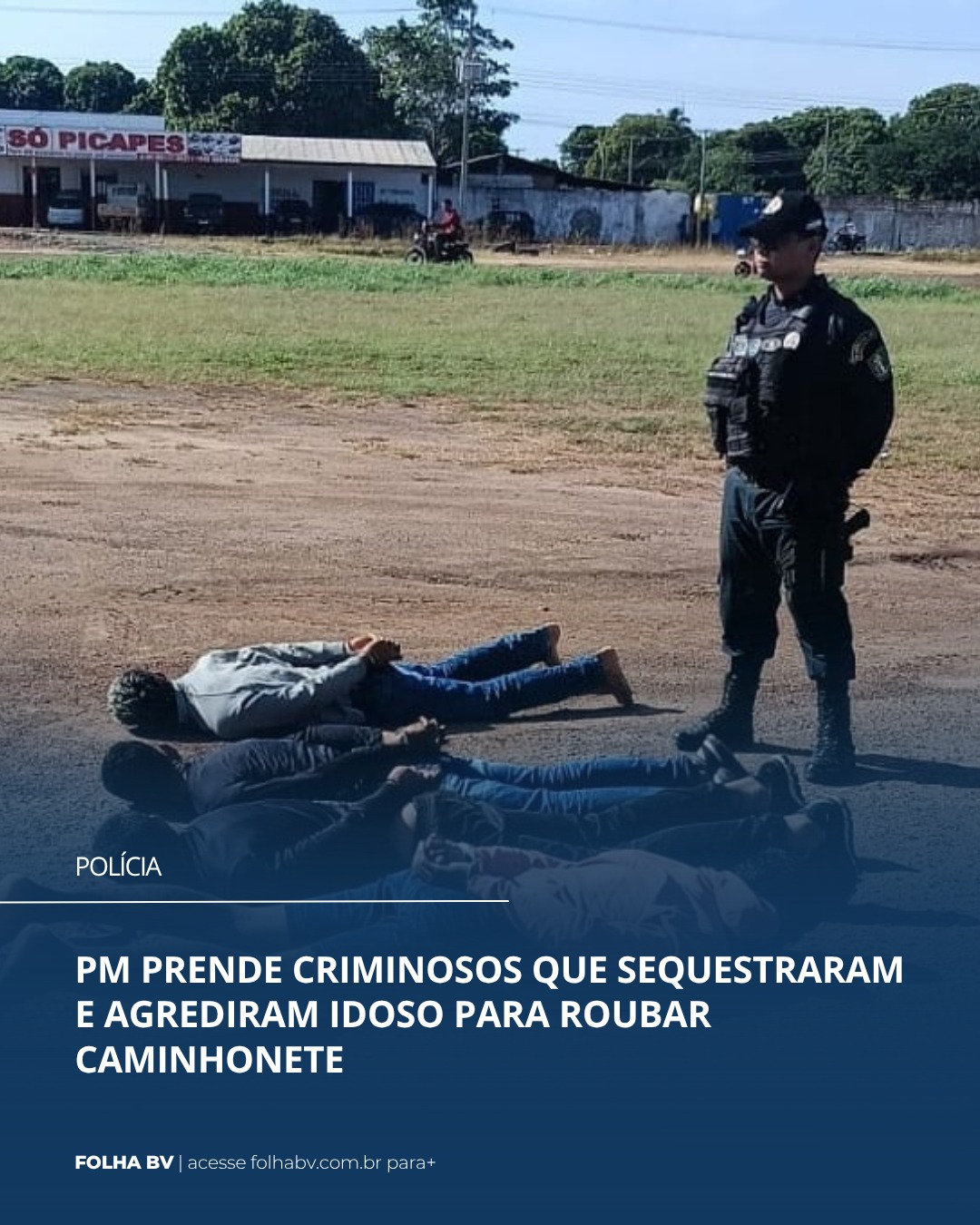 https://www.folhabv.com.br/policia/pm-prende-criminosos-que-sequestraram-e-agrediram-idoso-para-roubar-caminhonete/