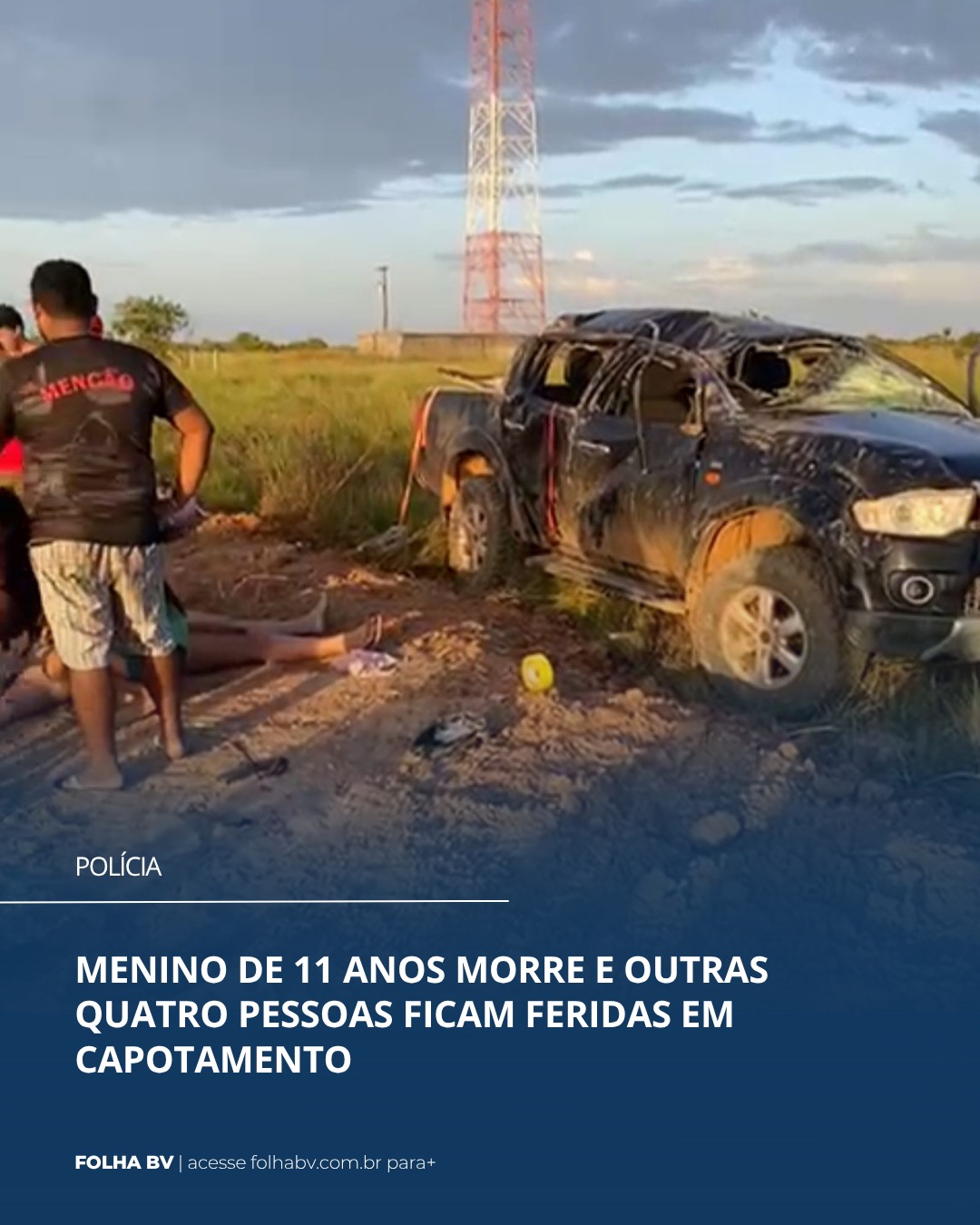 https://www.folhabv.com.br/policia/menino-de-11-anos-morre-e-outras-quatro-pessoas-ficam-feridas-em-capotamento/