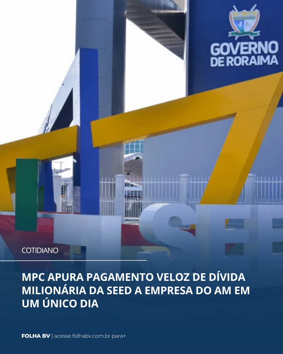 https://www.folhabv.com.br/cotidiano/mpc-apura-pagamento-veloz-de-divida-milionaria-da-seed-a-empresa-do-am-em-um-unico-dia/
