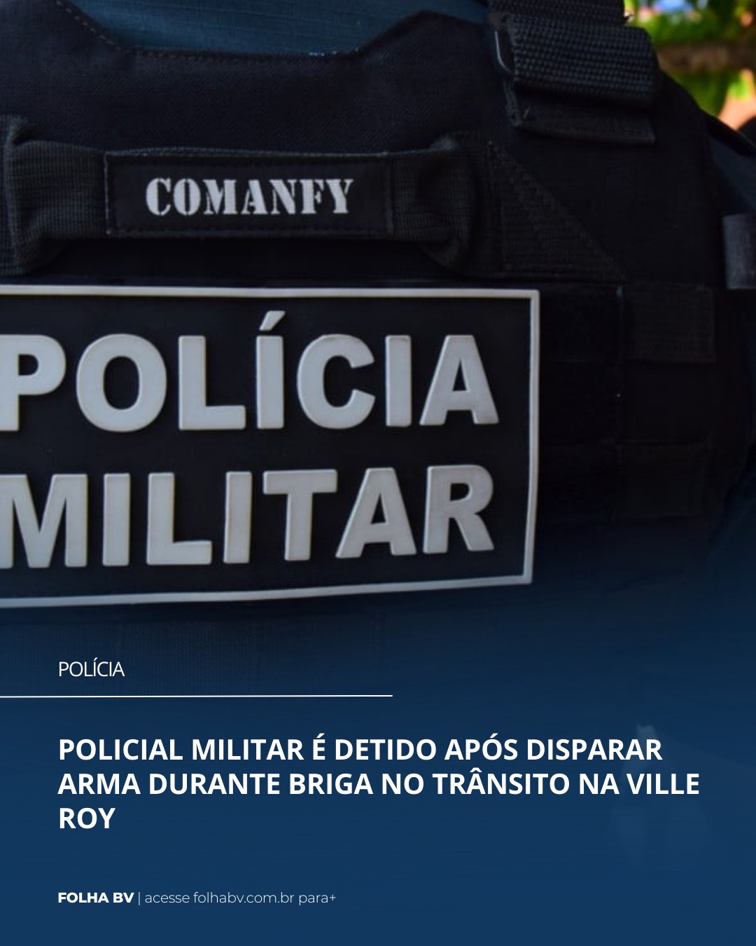 https://www.folhabv.com.br/policia/policial-militar-e-detido-apos-disparar-arma-durante-briga-no-transito-na-ville-roy/