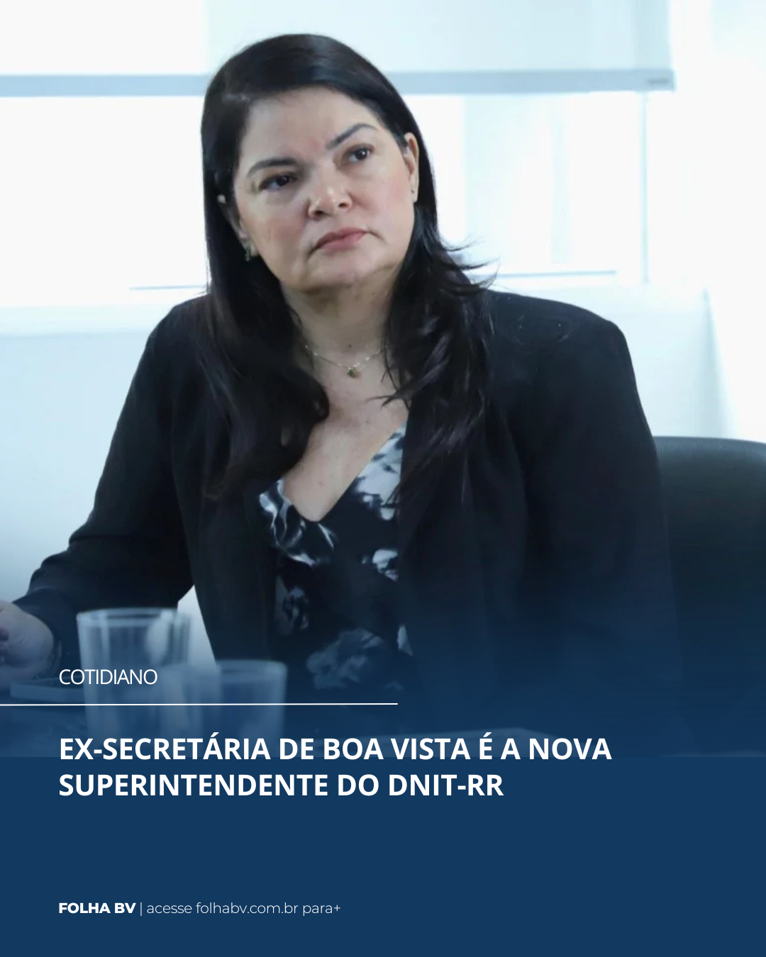 Ex-secretária de Boa Vista é a nova superintendente do DNIT-RR
