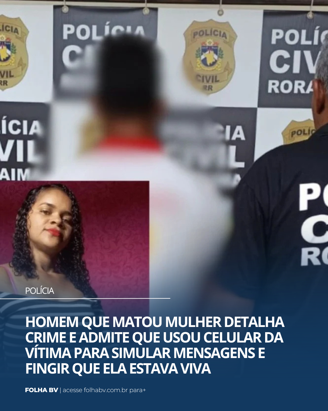 https://www.folhabv.com.br/policia/homem-que-matou-mulher-detalha-crime-e-admite-que-usou-celular-da-vitima-para-simular-mensagens-e-fingir-que-ela-estava-viva/