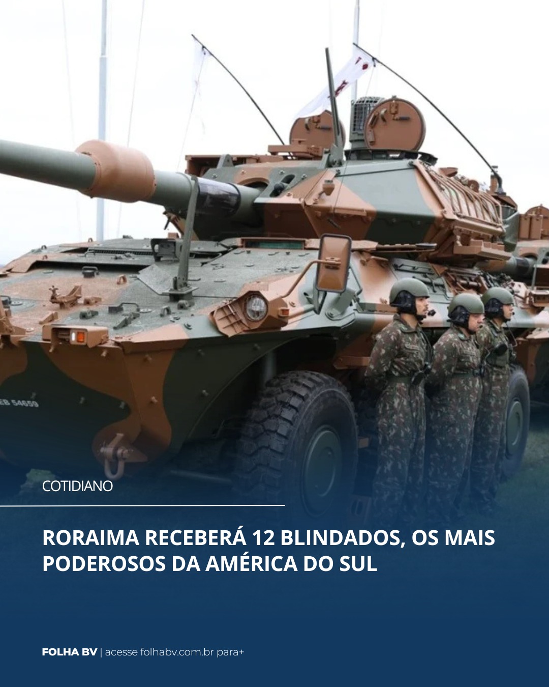 https://www.folhabv.com.br/cotidiano/roraima-recebera-12-blindados-os-mais-poderosos-da-america-do-sul/