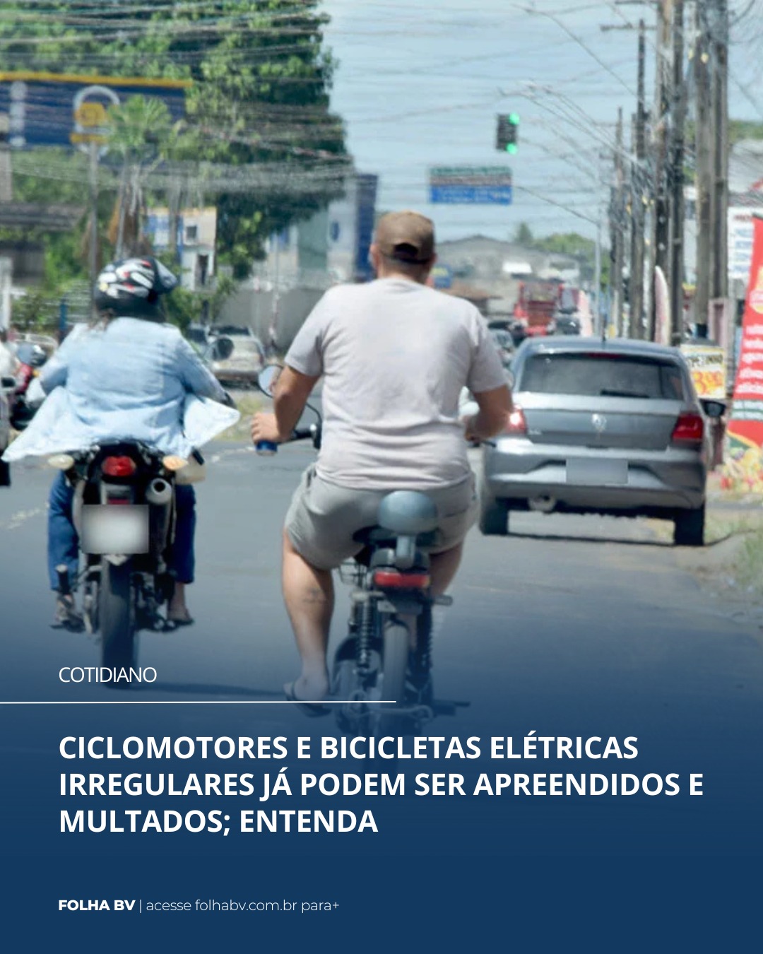https://www.folhabv.com.br/cotidiano/ciclomotores-e-bicicletas-eletricas-irregulares-ja-podem-ser-apreendidas-e-multadas-entenda/
