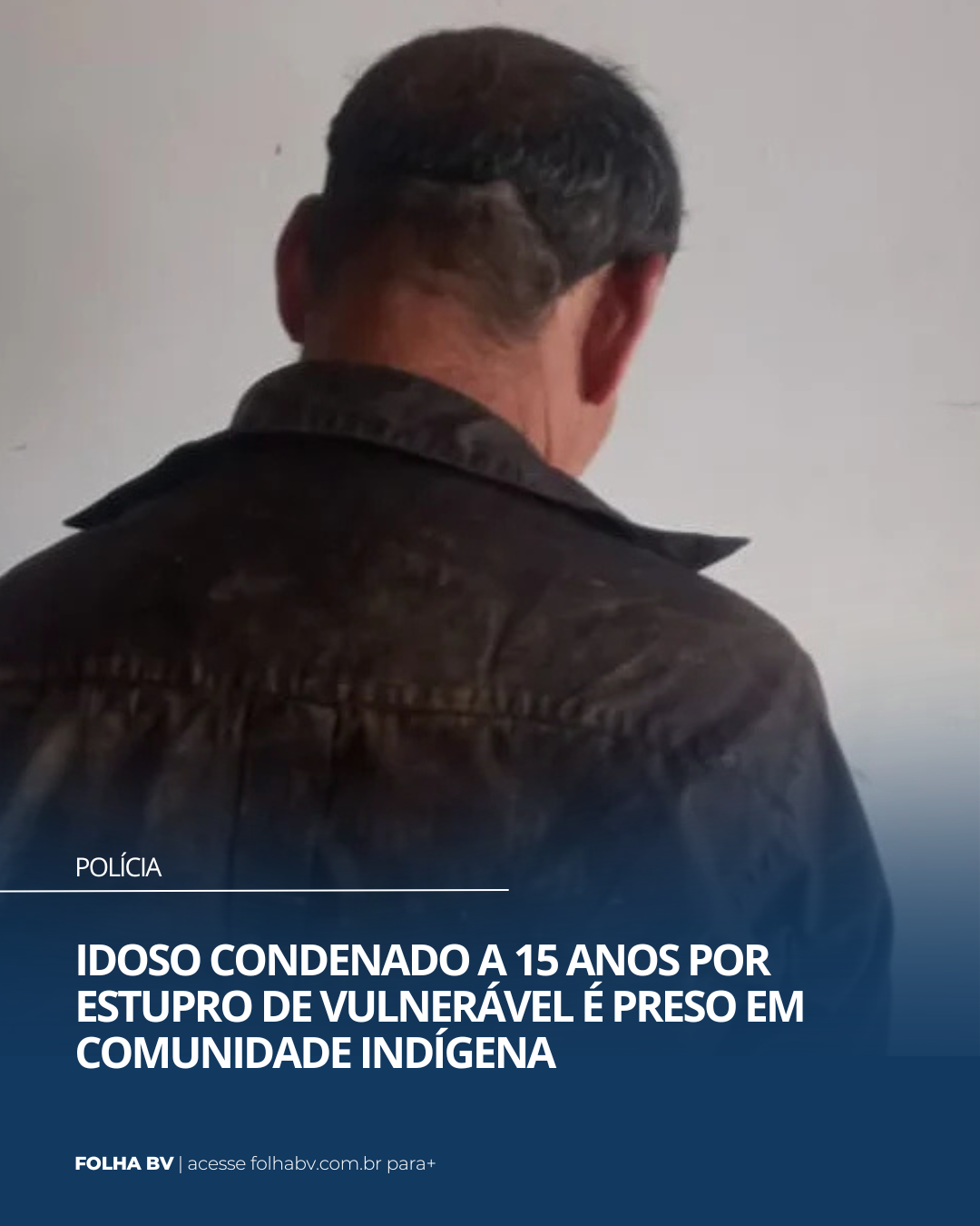 https://www.folhabv.com.br/policia/idoso-condenado-a-15-anos-por-estupro-de-vulneravel-e-preso-em-comunidade-indigena/