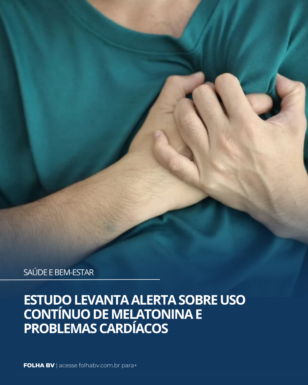 https://www.folhabv.com.br/saude-e-bem-estar/estudo-levanta-alerta-sobre-uso-continuo-de-melatonina-e-problemas-cardiacos/