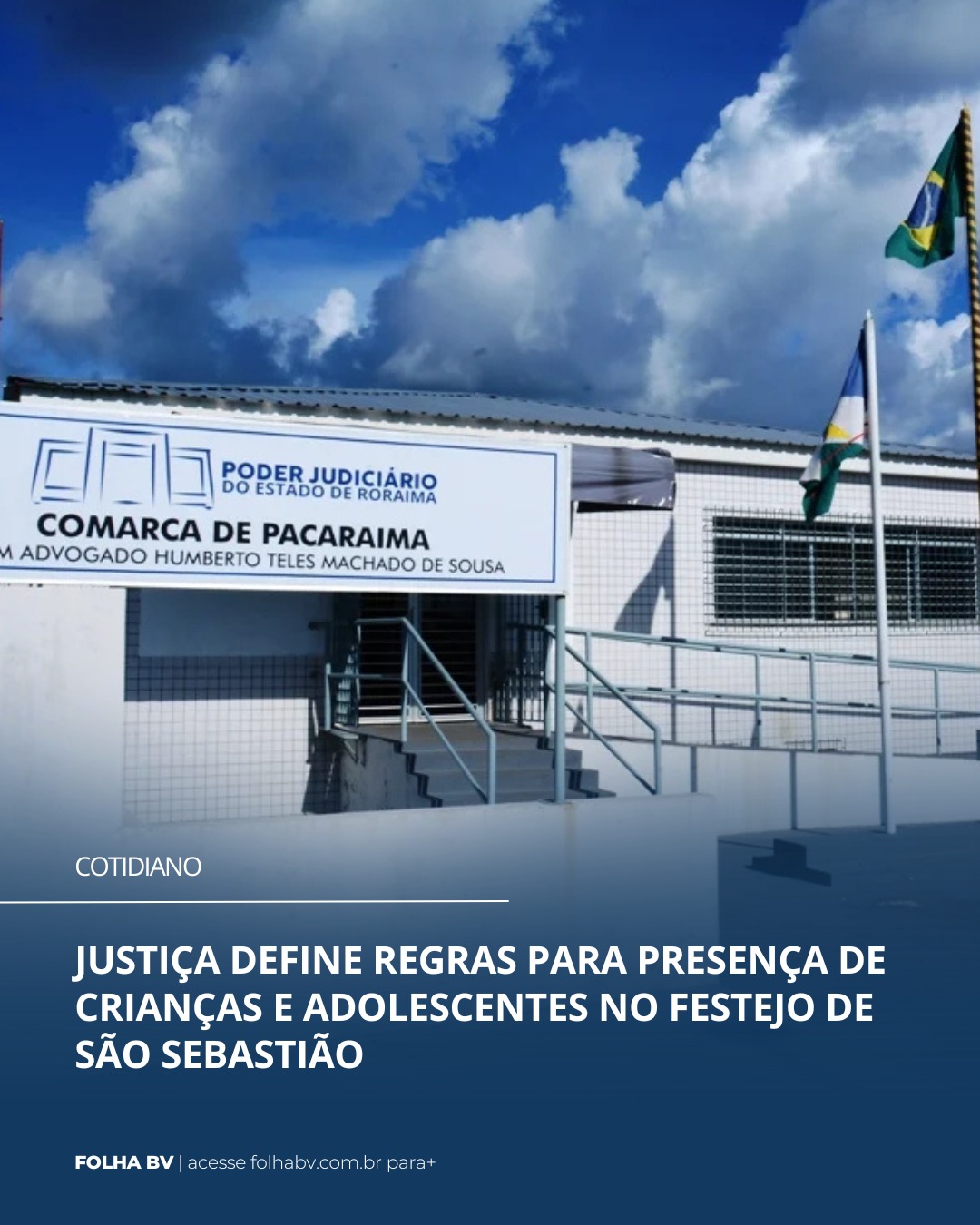 https://www.folhabv.com.br/cotidiano/justica-define-regras-para-presenca-de-criancas-e-adolescentes-no-festejo-de-sao-sebastiao/