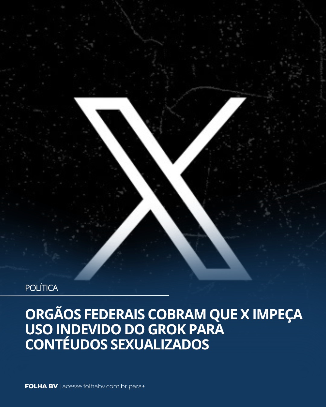 https://www.folhabv.com.br/politica/orgaos-federais-cobram-que-x-impeca-uso-indevido-do-grok-para-conteudos-sexualizados/