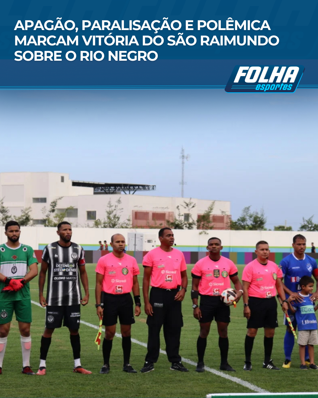 https://www.folhabv.com.br/esporte/apagao-paralisacao-e-polemica-marcam-vitoria-do-sao-raimundo-sobre-o-rio-negro/