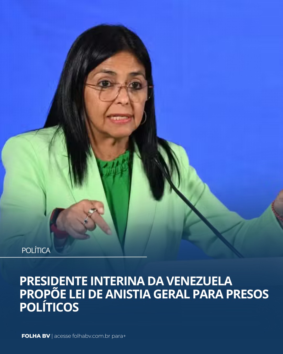 https://www.folhabv.com.br/politica/presidente-interina-da-venezuela-propoe-lei-de-anistia-geral-para-presos-politicos/