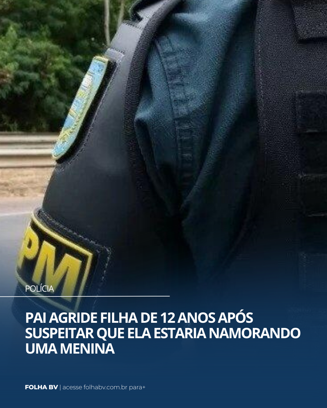 https://www.folhabv.com.br/policia/pai-agride-filha-de-12-anos-apos-suspeitar-que-ela-estaria-namorando-uma-menina/